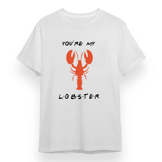 Friends - T-shirt (You are my Lobster)